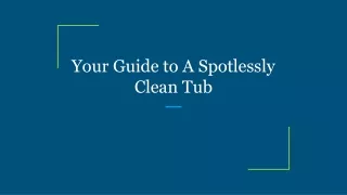 your guide to a spotlessly clean tub