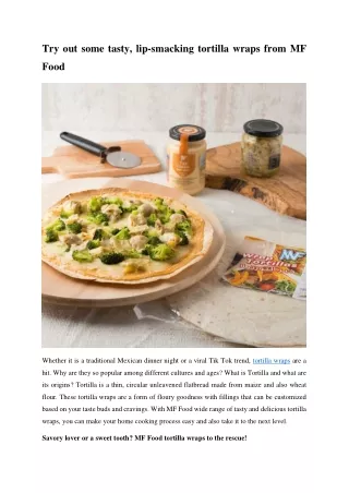 Try out some tasty, lip-smacking tortilla wraps from MF Food