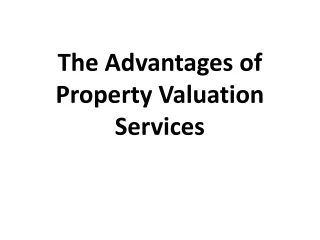 The Advantages of Property Valuation Services