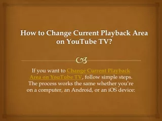 how to change current playback area on youtube tv