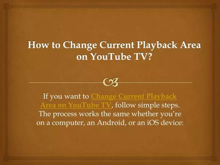 how to change current playback area on youtube tv