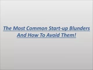 The Most Common Start-up Blunders And How To avoided them