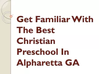 get familiar with the best christian preschool in alpharetta ga