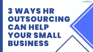 3 ways HR outsourcing can help small businesses