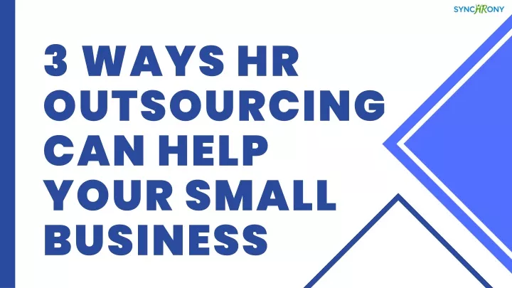 3 ways hr outsourcing can help your small business