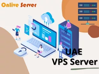 Choose Best UAE VPS Server Plans by Onlive Server