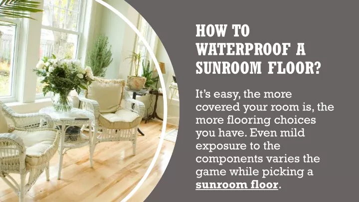 how to waterproof a sunroom floor