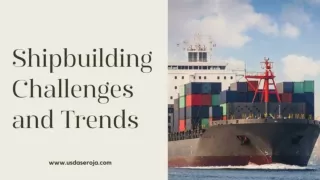 Shipbuilding Challenges and Trends