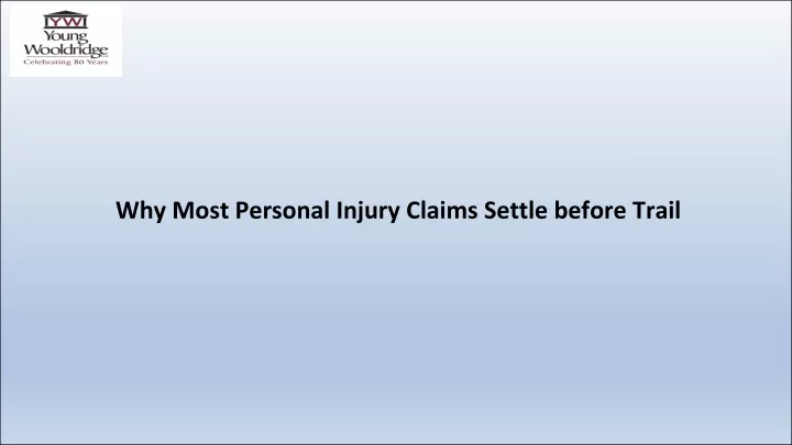 why most personal injury claims settle before