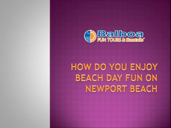 how do you enjoy beach day fun on newport beach