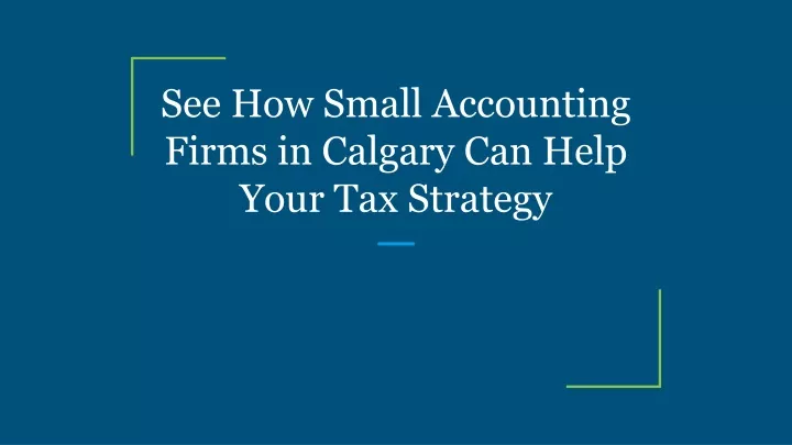 see how small accounting firms in calgary can help your tax strategy