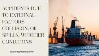 ACCIDENTS DUE TO EXTERNAL FACTORS – COLLISION, OIL SPILLS, WEATHER CONDITIONS