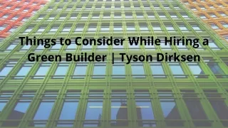 What should think before hiring a Real Estate or Green Builder?- Tyson Dirksen