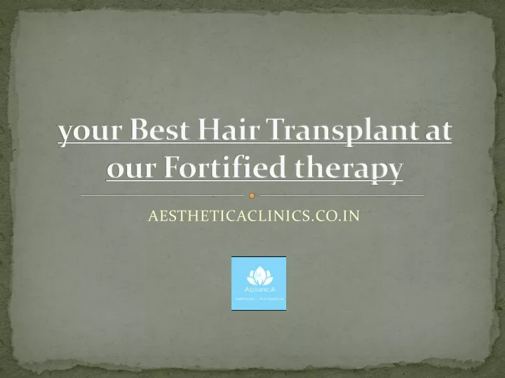 your best hair transplant at our fortified therapy