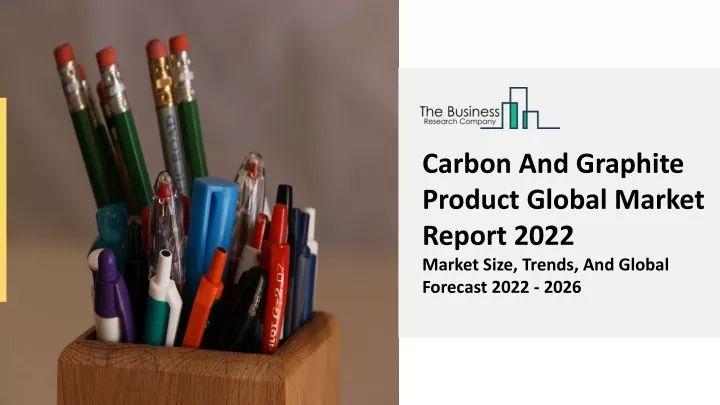 carbon and graphite product global market report
