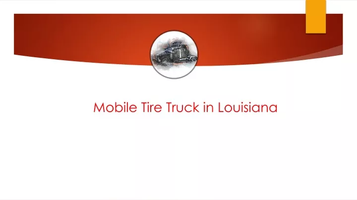 mobile tire truck in louisiana