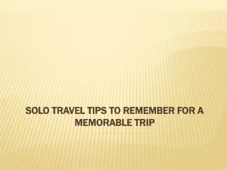 Solo travel tips to remember for a memorable