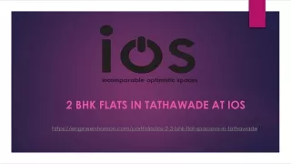 2 bhk flats in tathawade at ios
