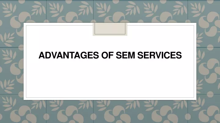 advantages of sem services