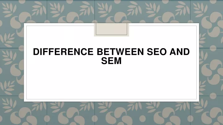 difference between seo and sem