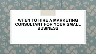 When to Hire a Marketing Consultant For Your Small Business