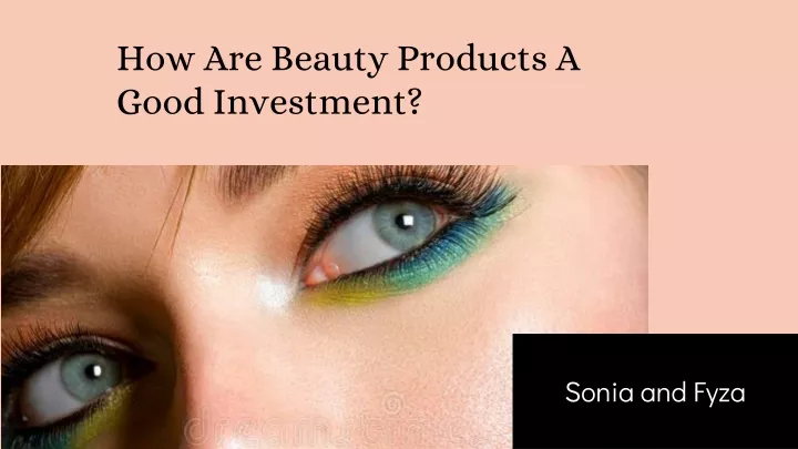 how are beauty products a good investment