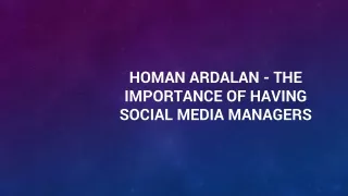 homan ardalan the importance of having social media managers