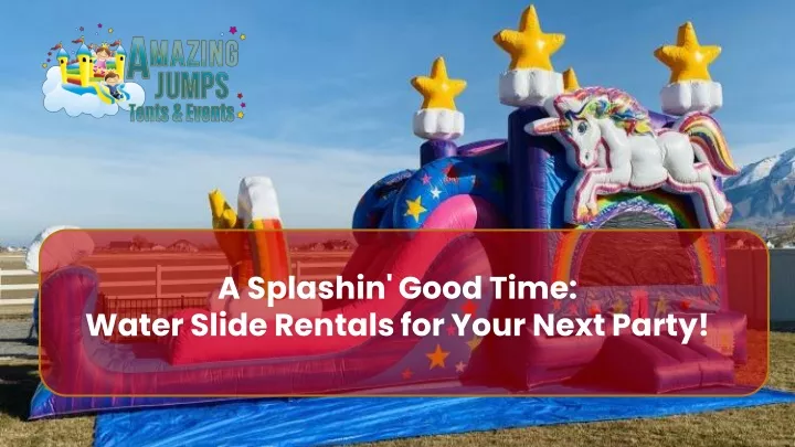 a splashin good time water slide rentals for your