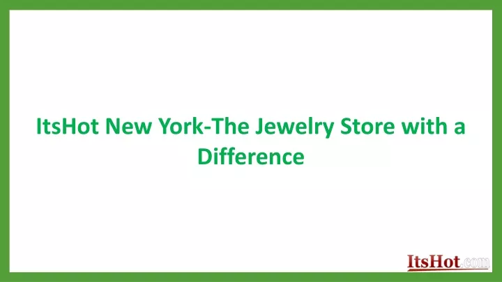 itshot new york the jewelry store with