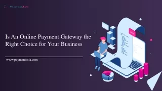 Is An Online Payment Gateway the Right Choice for Your Business?