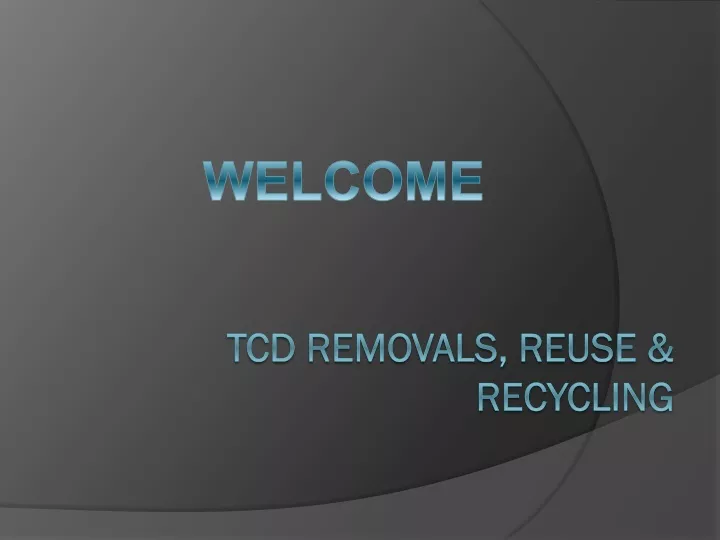 tcd removals reuse recycling