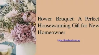 Flower Bouquet A Perfect Housewarming Gift for New Homeowner