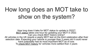 How long does an MOT take to show on the system_