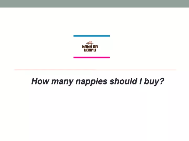 how many nappies should i buy