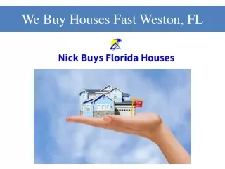 we buy houses fast weston fl