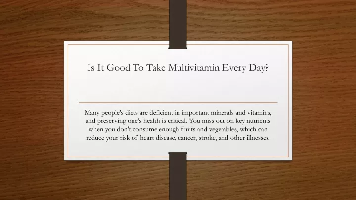 is it good to take multivitamin every day