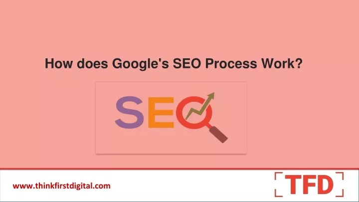 how doe s google s seo process work