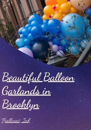 Beautiful Balloon Garlands in Brooklyn - Balloons, Ink