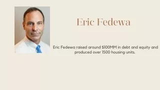 Eric Fedewa raised around $100MM in debt and equity and produced.