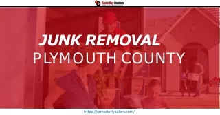 Are you looking for junk removal in Plymouth County- Connect with Same Day Haulers