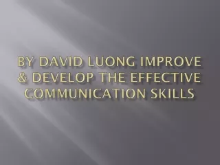 by david luong improve develop the effective communication skills