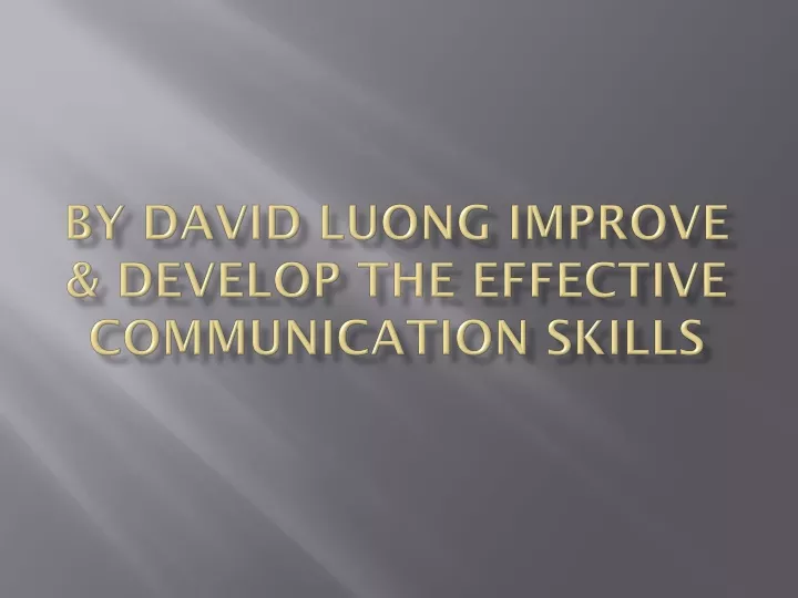 by david luong improve develop the effective communication skills