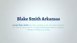 Blake Smith Arkansas is a Professional Real Estate Agent