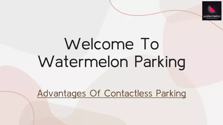 welcome to watermelon parking advantages of contactless parking
