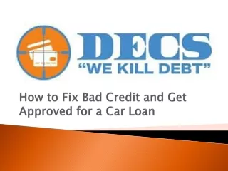 How to Fix Bad Credit and Get Approved for a Car Loan