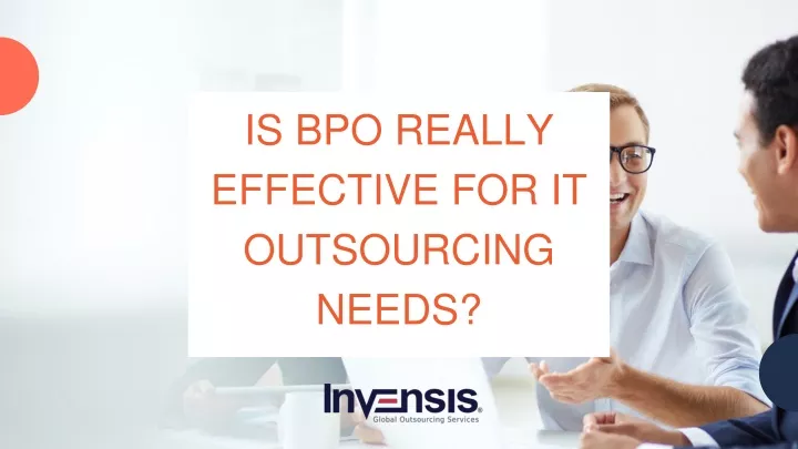 is bpo really effective for it outsourcing needs