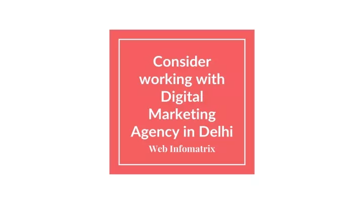 consider working with digital marketing agency in delhi