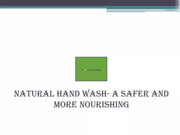natural hand wash a safer and more nourishing