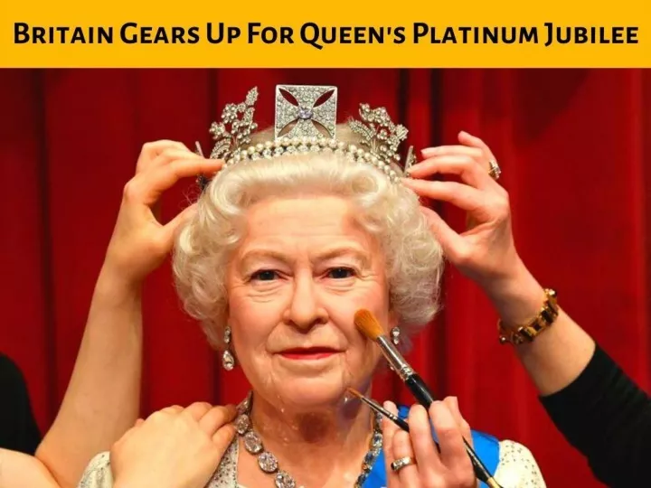 britain gears up for queen s platinum jubilee