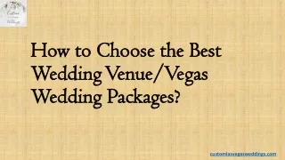 How to Choose the Best Wedding Venue/Vegas Wedding Packages?